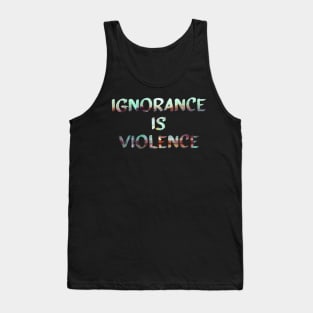 Ignorance is Violence Quote Glitch Art Tank Top